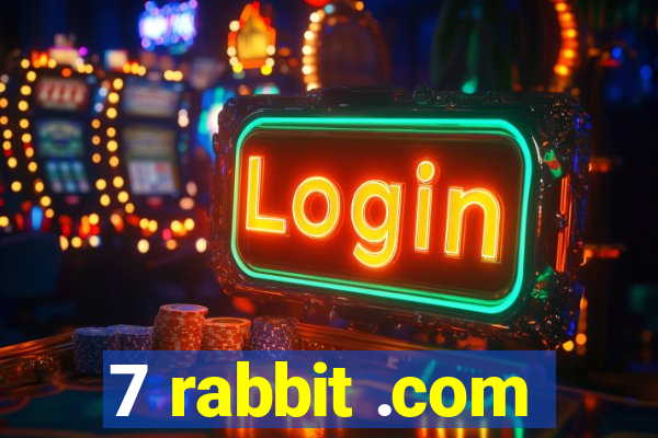 7 rabbit .com